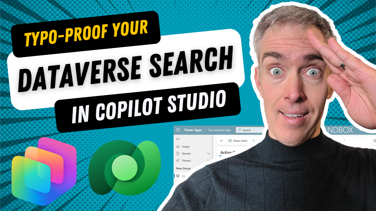 Video: Typo-Proof Your Copilot Studio Agent With Dataverse Search